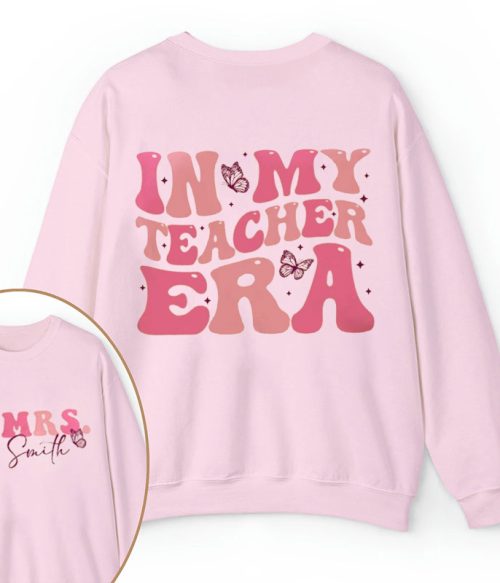 Personalized Name In My Teacher Era Teacher Sweatshirt