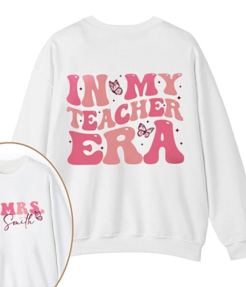 Personalized Name In My Teacher Era Teacher Sweatshirt