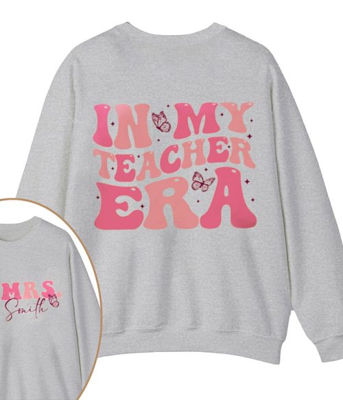 Personalized Name In My Teacher Era Teacher Sweatshirt