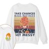Personalized Name Take Chances Make Mistakes Get Messy Teacher Two Sided Sweatshirt