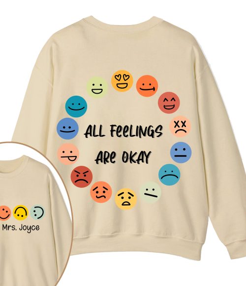 Personalized Name All Feelings Are Okay Teacher Two Sided Sweatshirt