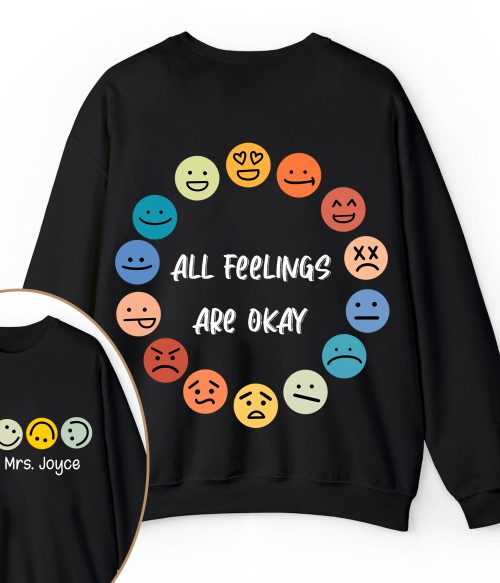 Personalized Name All Feelings Are Okay Teacher Two Sided Sweatshirt