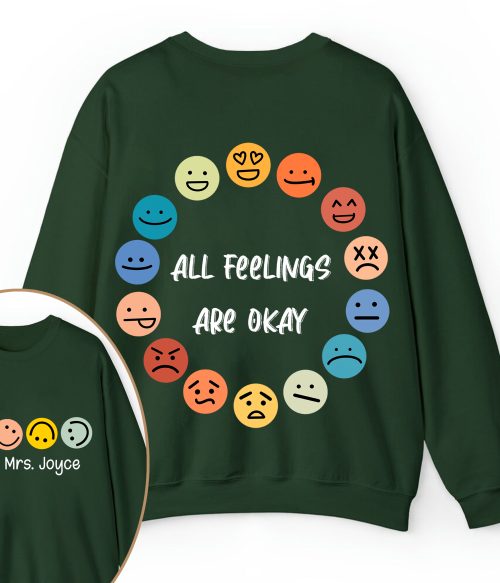 Personalized Name All Feelings Are Okay Teacher Two Sided Sweatshirt