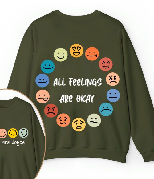 Personalized Name All Feelings Are Okay Teacher Two Sided Sweatshirt