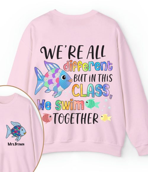 Personalized We're All Different but In This Class We Swim Together Teacher Two Sided Sweatshirt