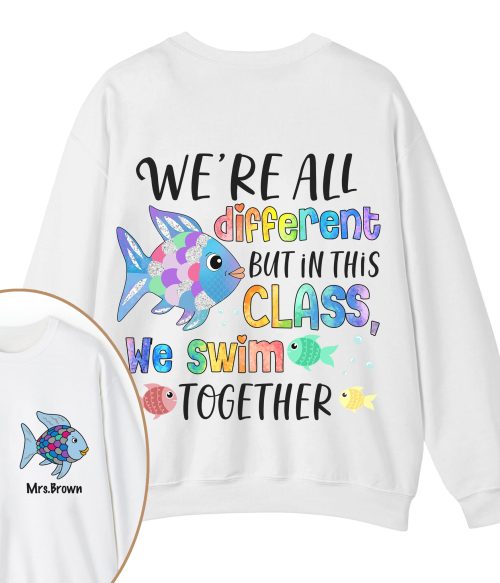 Personalized We're All Different but In This Class We Swim Together Teacher Two Sided Sweatshirt