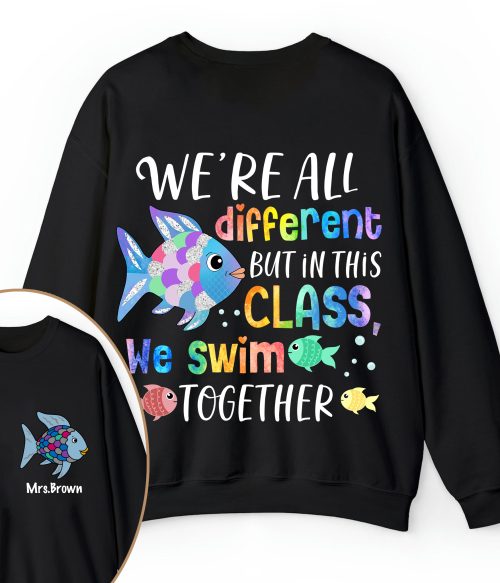 Personalized We're All Different but In This Class We Swim Together Teacher Two Sided Sweatshirt