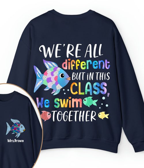 Personalized We're All Different but In This Class We Swim Together Teacher Two Sided Sweatshirt