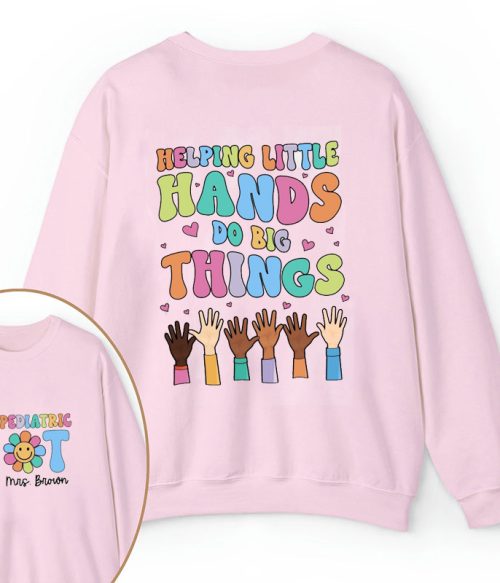 Personalized Name Helping Little Hands Do Big Things Teacher Two Sided Sweatshirt