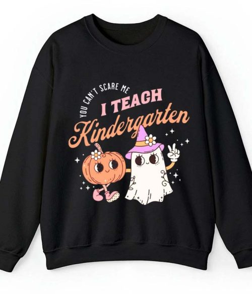 Personalized Grade You Can't Scary Me Teacher Sweatshirt
