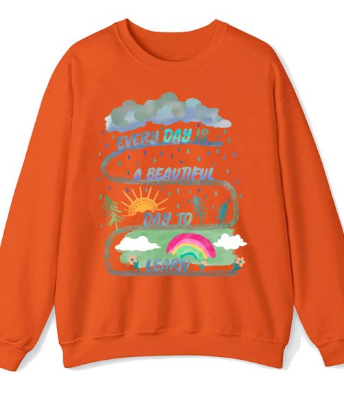 Every Day Is A Beautiful Day To Learn Teacher Sweatshirt