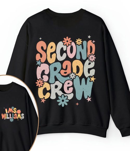 Personalized Name And Grade Bloom Flowers Teacher Two Sided Sweatshirt