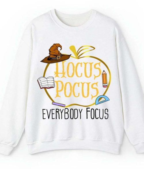 Hocus Pocus Everybody Focus Teacher Sweatshirt