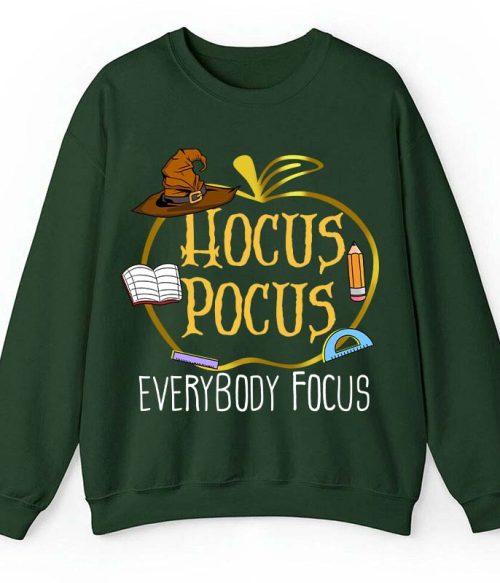 Hocus Pocus Everybody Focus Teacher Sweatshirt