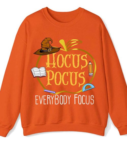 Hocus Pocus Everybody Focus Teacher Sweatshirt