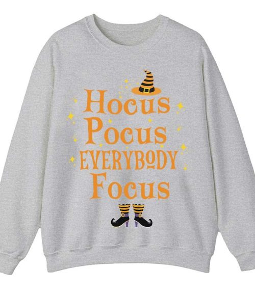 Witch Is Here Everybody Focus Teacher Sweatshirt