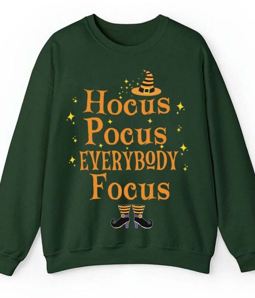 Witch Is Here Everybody Focus Teacher Sweatshirt