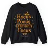 Witch Is Here Everybody Focus Teacher Sweatshirt