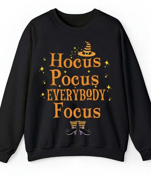 Witch Is Here Everybody Focus Teacher Sweatshirt