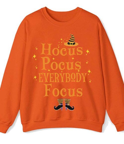 Witch Is Here Everybody Focus Teacher Sweatshirt