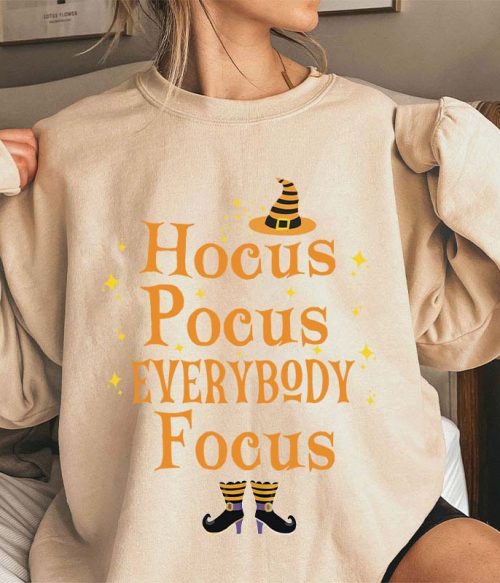 Witch Is Here Everybody Focus Teacher Sweatshirt