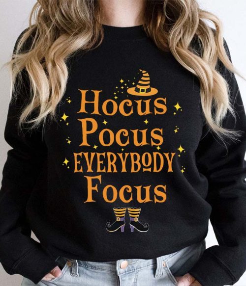 Witch Is Here Everybody Focus Teacher Sweatshirt