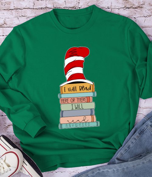 I Will Read Here Or There Long Sleeve T-Shirt