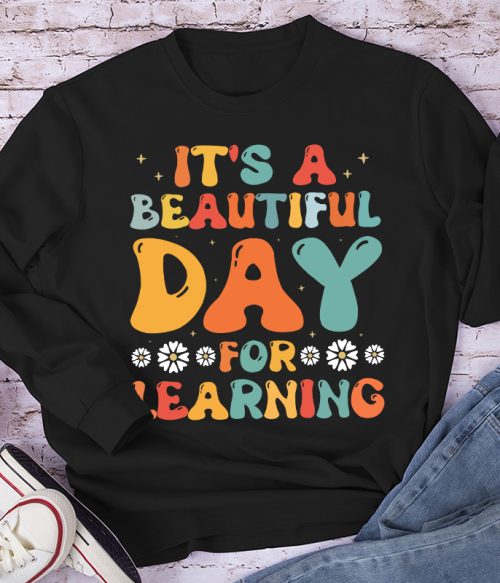 It's A Beautiful Day For Learning Long Sleeve T-Shirt