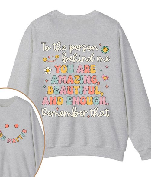 Remember That You Matter Teacher Two Sided Sweatshirt