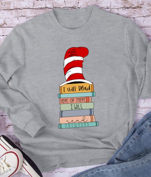I Will Read Here Or There Long Sleeve T-Shirt