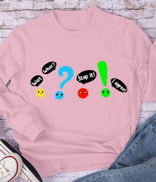 Wait What Stop It Long Sleeve T-Shirt