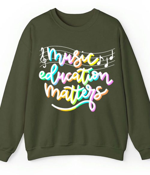 Music Education Matters Teacher Sweatshirt
