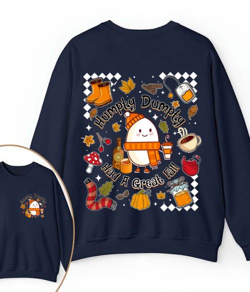 Humpty Dumpty Had A Great Fall Teacher Two Sided Sweatshirt