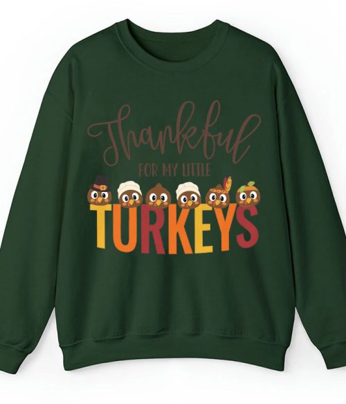 Thankful For My Little Turkeys Teacher Sweatshirt