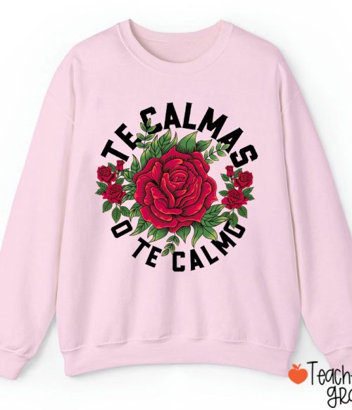 Te Calmas O Te Calmo Spanish Teacher Sweatshirt