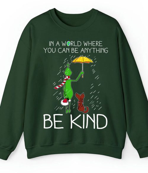 In A World Where You Can Be Anything Be Kind Teacher Sweatshirt