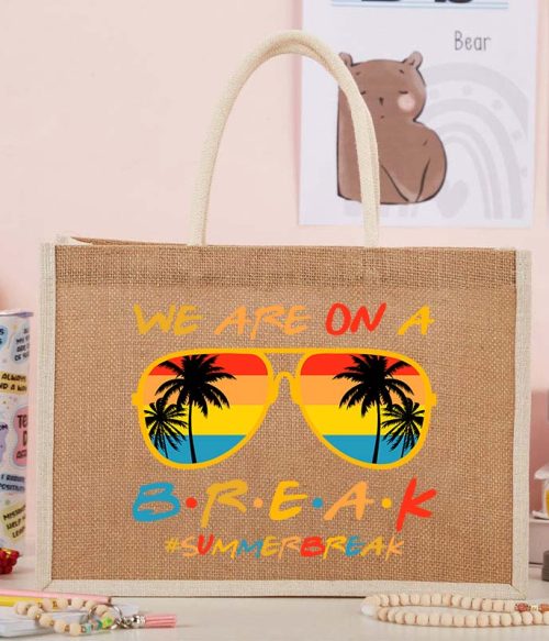 We Are On A Break Summer Break Teacher Jute Bag