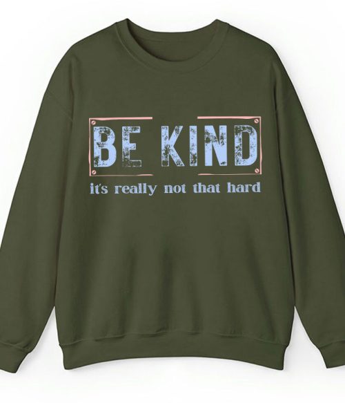 Be Kind It's Really Not That Hard Teacher Sweatshirt