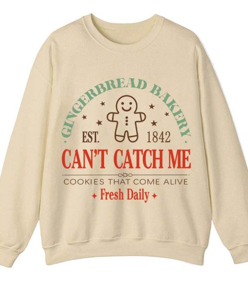 Gingerbread Bakery Can't Catch Me Cookies That Come Alive Teacher Sweatshirt