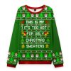 This Is My It's Too Hot For Ugly Christmas Sweaters Teacher Ungly Knit Sweatshirt