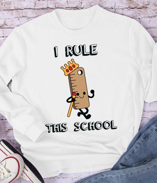 I Rule This School Ruler Long Sleeve T-Shirt