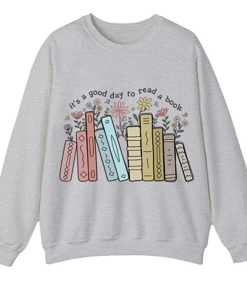 It's A Good Day To Read A Book Teacher Sweatshirt