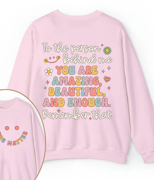 Remember That You Matter Teacher Two Sided Sweatshirt