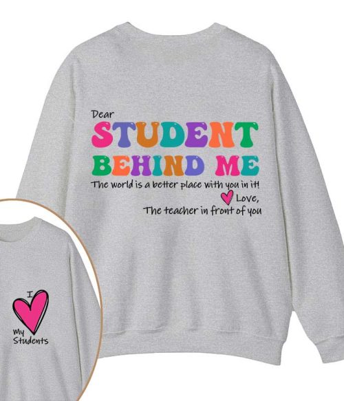I Love My Students Teacher Two Sided Sweatshirt