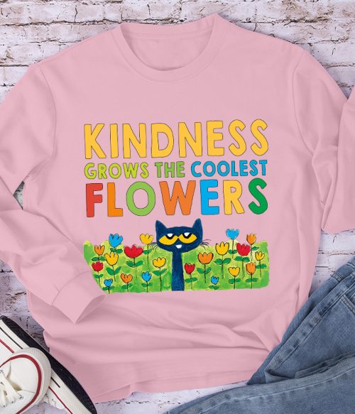 Kindness Grows The Coolest Flowers Blue Cat Flowers Long Sleeve T-Shirt