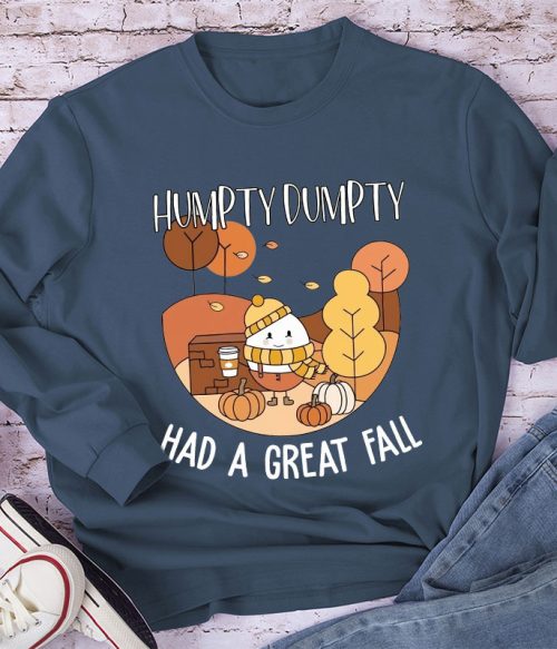 Humpty Dumpty Had A Great Fall Teacher Long Sleeve T-Shirt