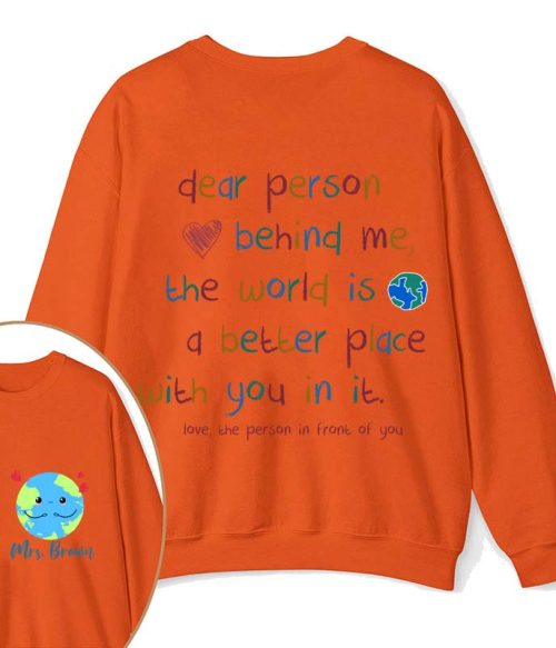 Personalized Name The World Is A Better Place With You In It Teacher Two Sided Sweatshirt