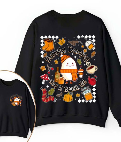Humpty Dumpty Had A Great Fall Teacher Two Sided Sweatshirt