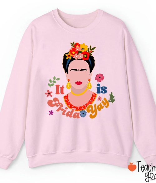 Famous Woman It's Frida Yay Spanish Teacher Sweatshirt