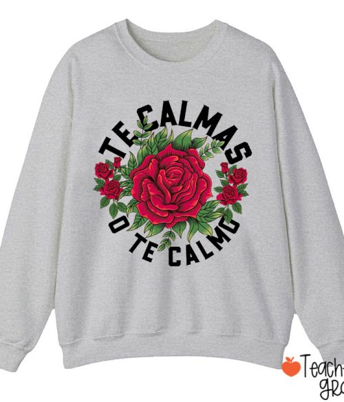 Te Calmas O Te Calmo Spanish Teacher Sweatshirt